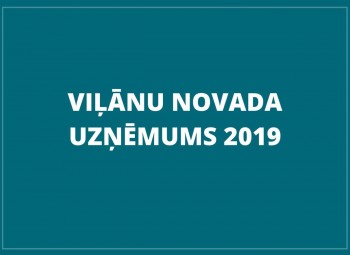 Aicinām pieteikt uzņēmumus konkursam "Viļānu novada uzņēmums 2019"