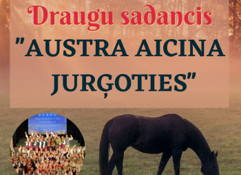  ''AUSTRA AICINA JURĢOTIES''