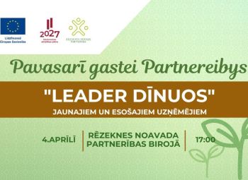 Pavasarī gastei Partnereibys “LEADER dīnuos”#2