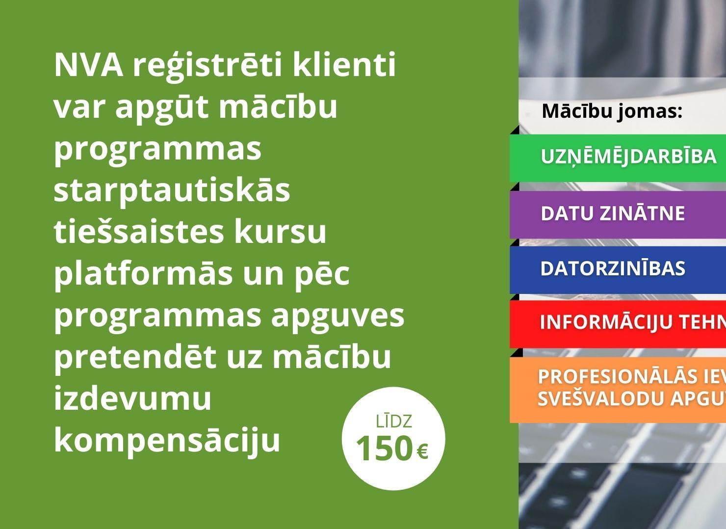 NVA piedāvā bezdarbniekiem un darba meklētājiem iespēju mācīties atvērto tiešsaistes kursu platformās un saņemt mācību izdevumu kompensāciju