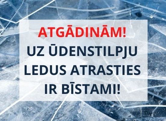 VUGD atgādina: atrasties uz ūdenstilpju ledus ir bīstami